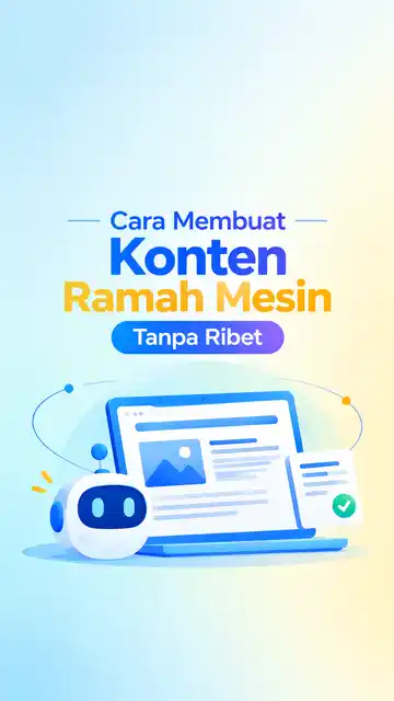 Cara Membuat Konten Ramah Mesin Tanpa Ribet 2 Cara Membuat Konten Ramah Mesin Tanpa Ribet