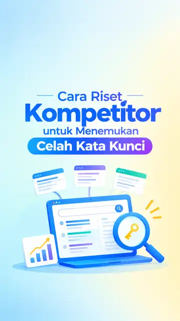 Cara Riset Kompetitor untuk Menemukan Celah Kata Kunci 2 Cara Riset Kompetitor untuk Menemukan Celah Kata Kunci